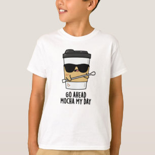 T-shirt Aller devant Mocha Ma journée Funny Coffee Pun