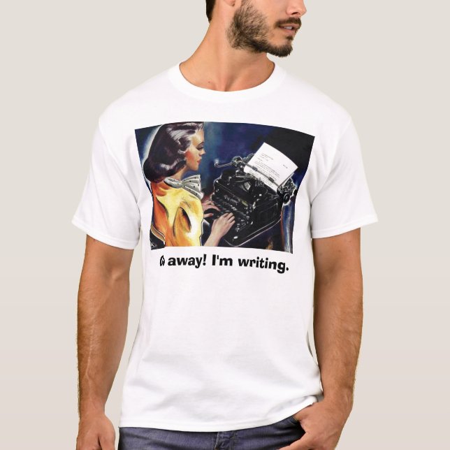 T-shirt Aller-en ! J'écris. - Dites-leur vous des affaires (Devant)