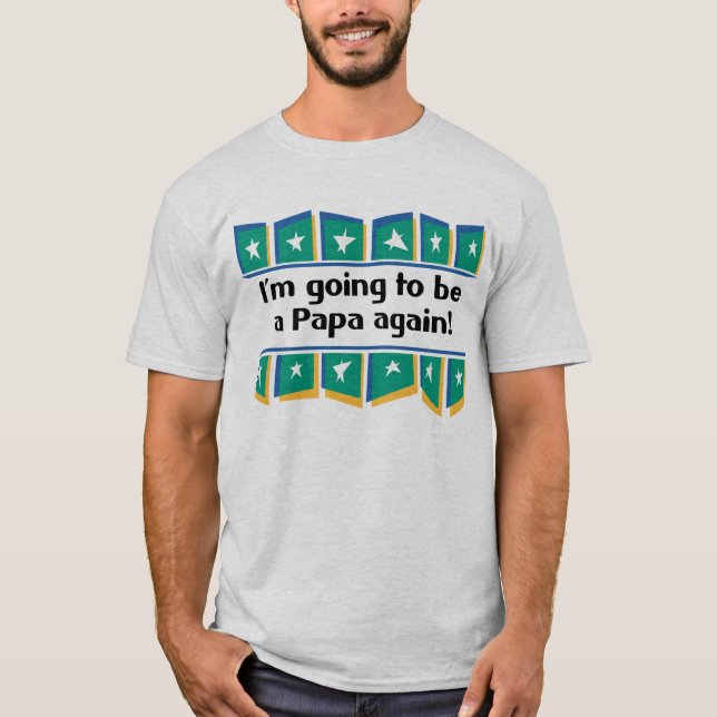 T-shirt Aller être un papa encore ! (Devant)