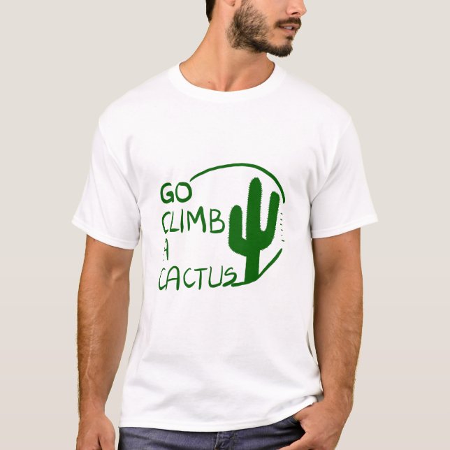 T-shirt Aller grimper un cactus (Devant)