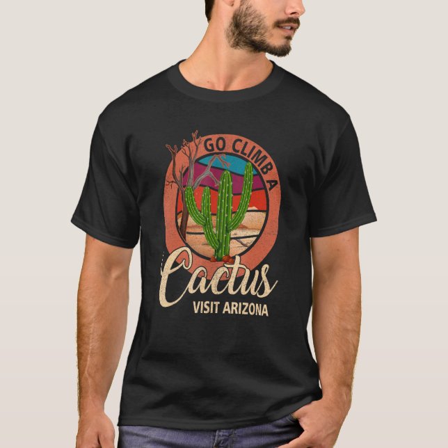 T-shirt Aller Grimper Un Humour Cactus Visiter Arizona Sol (Devant)