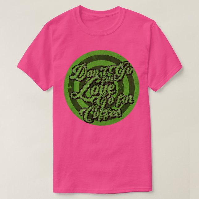 T-shirt Aller pour Café pas d'amour (Design devant)
