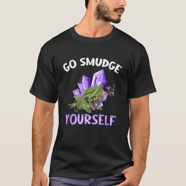 T-shirt Aller Smudge Yourself Drôle Sage Crystal Spiritual (Devant)