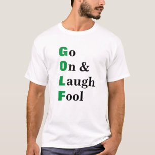 T-shirt Aller Sur Rire Fool Funny Golf Citation