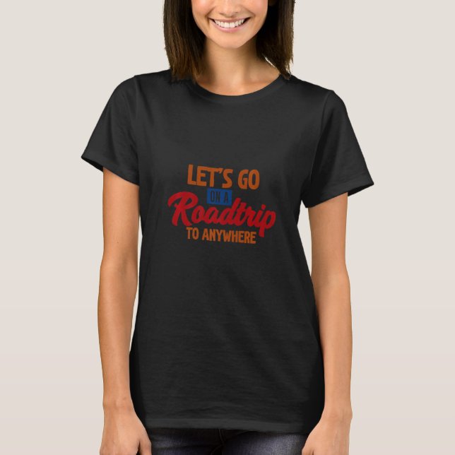 T-shirt Aller sur une route vers n'importe où Premium (Devant)