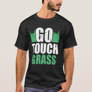 T-shirt Aller Toucher l'herbe à l'extérieur mème drôle pla