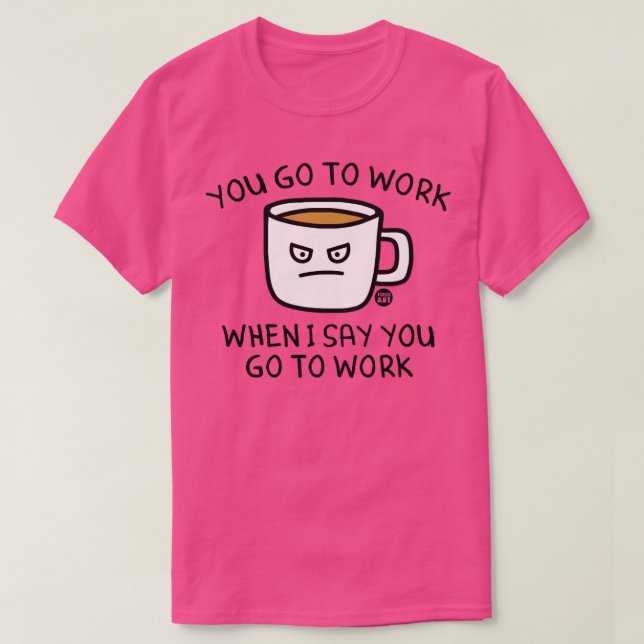 T-shirt aller travailler (Design devant)