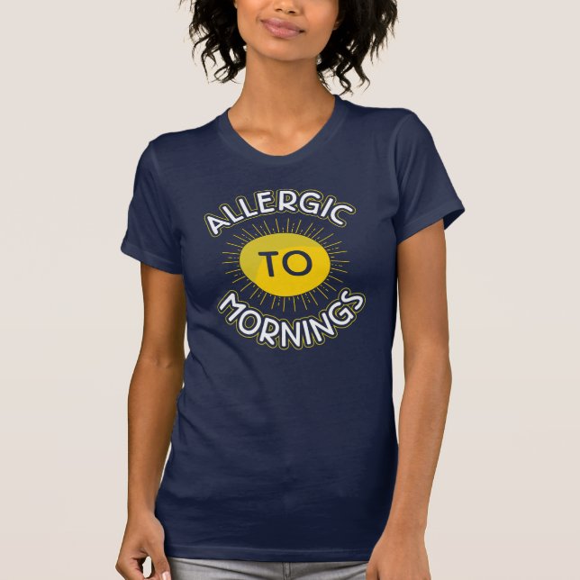 T-shirt Allergic To Mornings Funny (Devant)