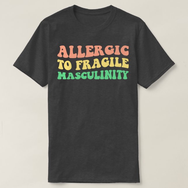 T-shirt Allergique À Fragile Masculinité V (Design devant)