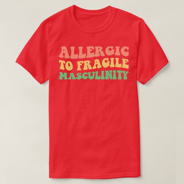T-shirt Allergique À Fragile Masculinité V (Design devant)