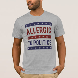 T-shirt Allergique à la politique - -