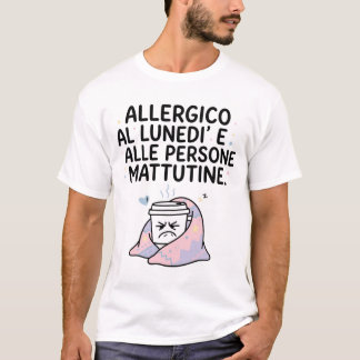 T-shirt Allergique au lundi et aux personnes matinales