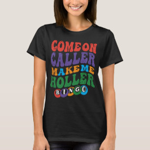 T-shirt Allez, appelez-moi faire Holler Bingo