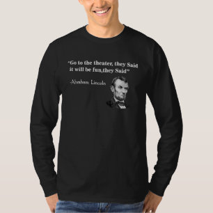 T-shirt Allez Au Théâtre Ils Ont Dit Abraham Lincoln