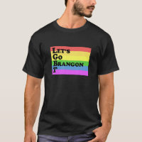Allez Brandon T LGBT Drôle Vêtements