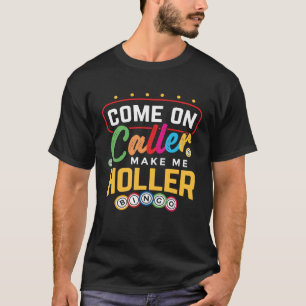 T-shirt Allez Caller Me Faire Holler Casino Jeux Bing
