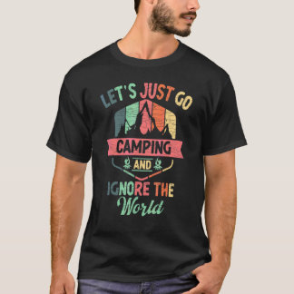 T-shirt Allez Camping Et Ignorons Le Monde Extérieur