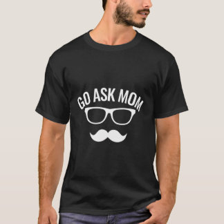 T-shirt Allez demander à maman papa conservateur papa prot