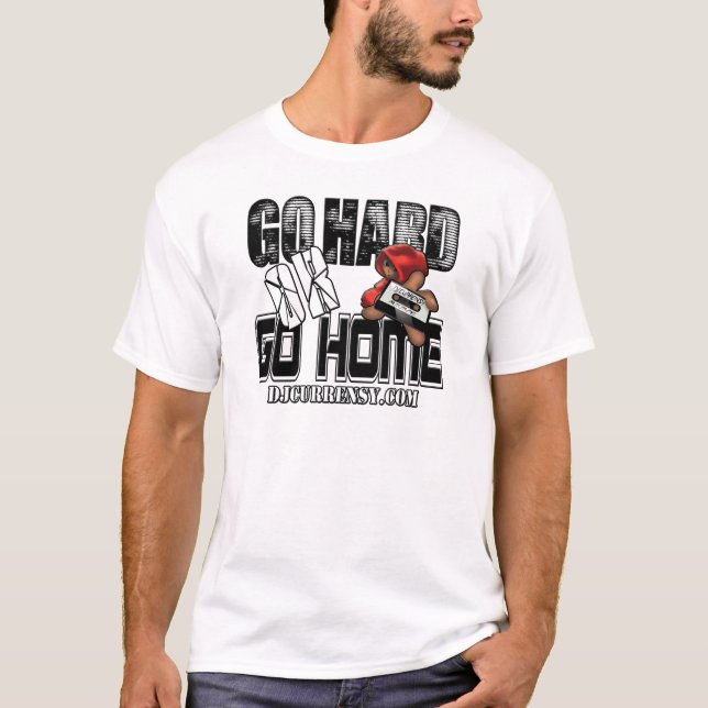 T-shirt ALLEZ DUR ou RENTREZ À LA MAISON (Devant)