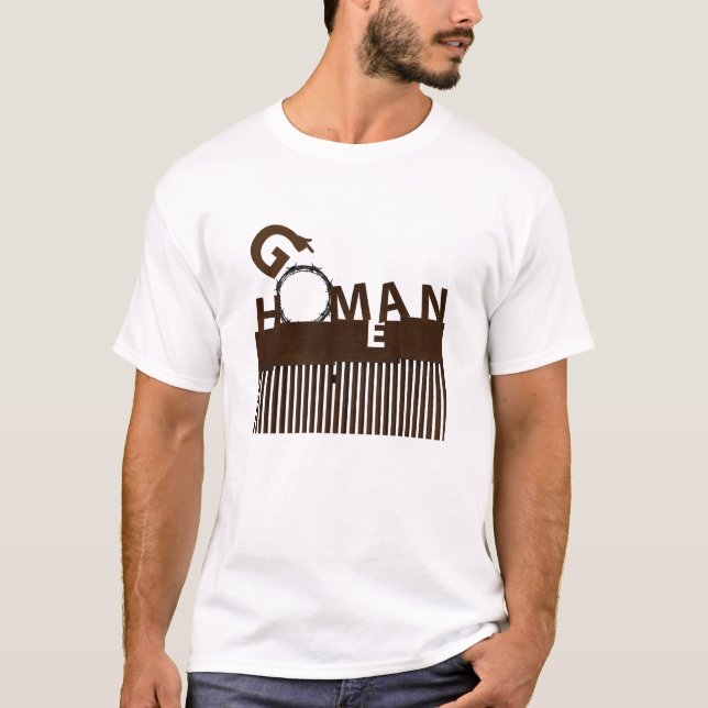 T-shirt Allez Homan Rentrez chez vous concept de frontière (Devant)