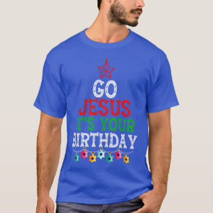 T-shirt Allez Jésus, c'est votre anniversaire