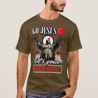 T-shirt Allez Jésus Son Anniversaire Vacances Amusants