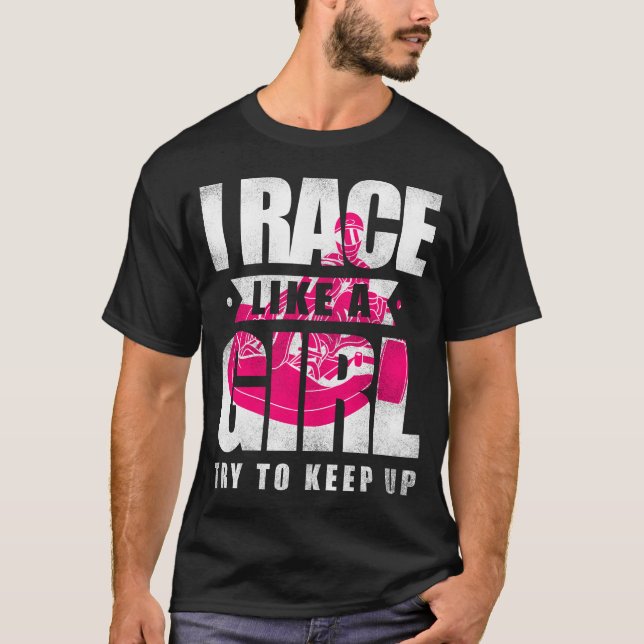 T-shirt Allez Kart Je Course Comme Une Fille Essayer De Ga (Devant)