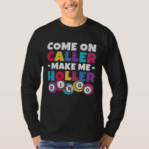 T-shirt Allez l'appelant me faire crier femmes hommes Bing