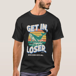 T-shirt Allez les perdants, nous faisons la volonté de Die