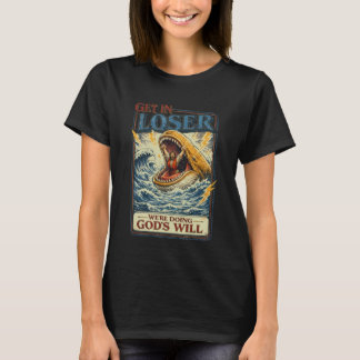 T-shirt Allez les perdants Nous faisons la volonté de Dieu
