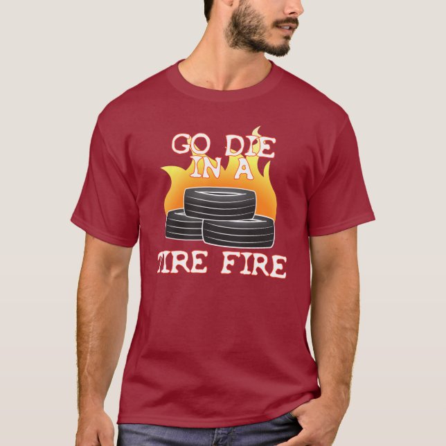 T-shirt Allez meurent dans un feu de pneu (Devant)
