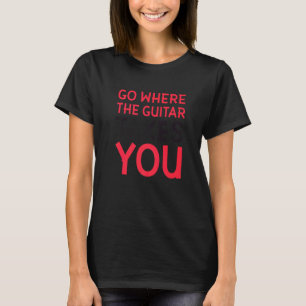 T-shirt Allez où la guitare vous emmène