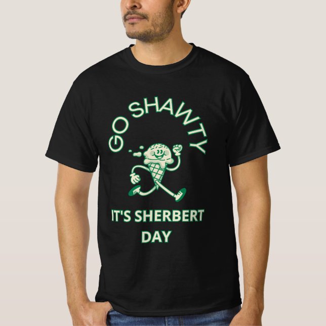 T-shirt Allez Shawty, c'est Sherbert Day (Devant)