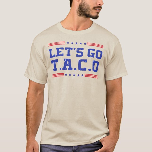 T-shirt Allez Taco ! Drôle T.A.C.O Trump toujours poulets (Devant)