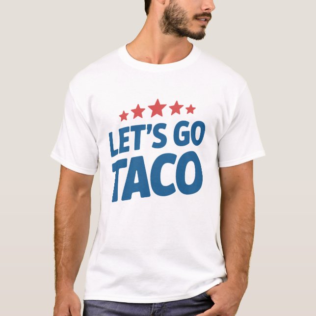 T-shirt Allez Taco Drôle Trump mème (Devant)