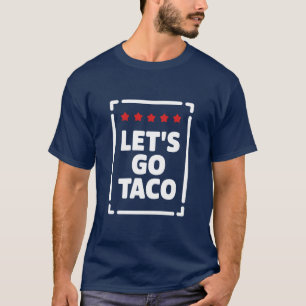 T-shirt Allez Taco - Trump sort toujours le mème