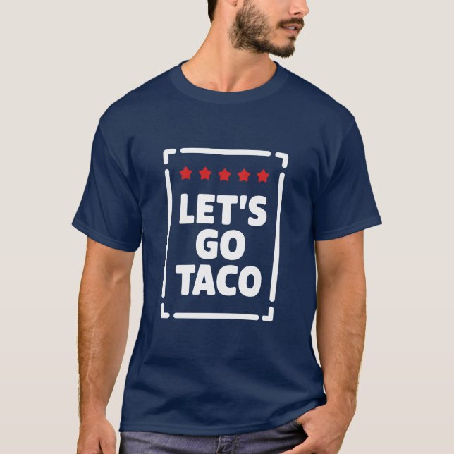 T-shirt Allez Taco - Trump sort toujours le mème (Devant)