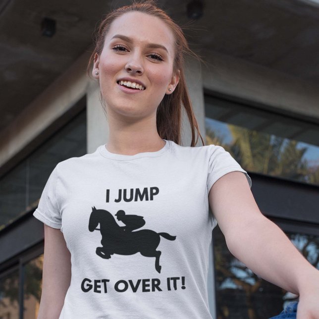 T-shirt Allez-Y ! (I Jump. Get Over It! Shirt)