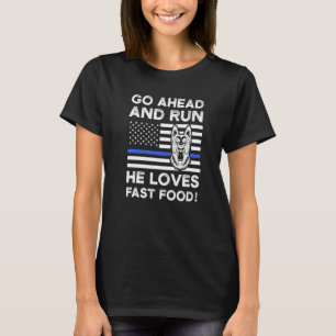 T-shirt Allez-Y Et Courez-Vous Il Aime Fast Food Police Ch