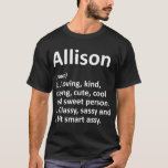 T-shirt ALLISON Définition Personnalisé Funny Birthday Gif<br><div class="desc">ALLISON Définition Personnalisée Drôle Anniversaire Idée cadeau T-shirt</div>