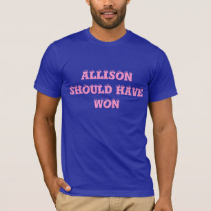 T-shirt Allison devrait avoir gagné - deux fois, chemise