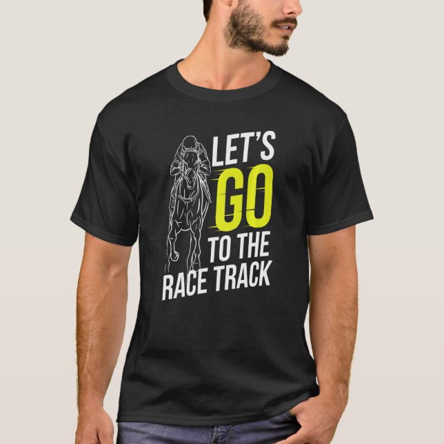 T-shirt Allons au champ de course Courses de chevaux Cheva (Devant)