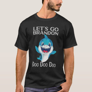 T-shirt Allons Brandon Requin Doo Doo Drôle Adulte, Enfant