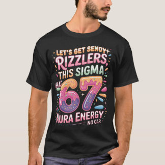 T-shirt Allons Devenir des Rizzlers Sendy Sigma 67 Aura