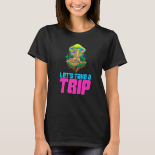 T-shirt Allons Faire Un Voyage Champignon Magique Psilocy