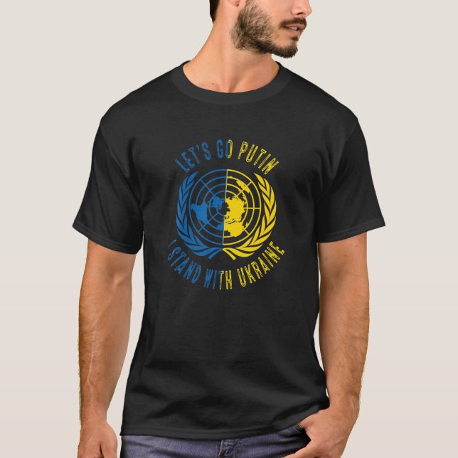 T-shirt Allons Foutine, Je Suis Avec L'Ukraine, Nations Un (Devant)