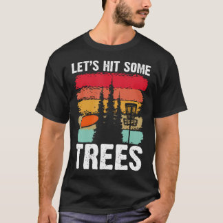 T-shirt Allons Frapper Quelques Arbres Disc Golf Humour Sp