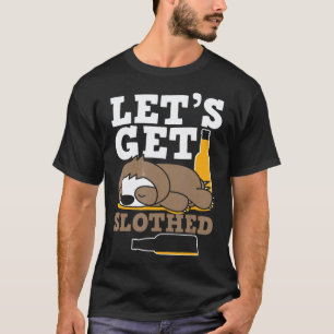 T-shirt Allons Nous Enivrer Paresseux Drôle Ivre Boire Pub