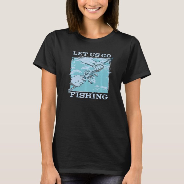 T-shirt Allons Pêcher Bâton Hooked Pêche Capture (Devant)