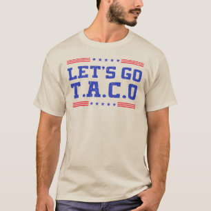 T-shirt Allons Taco ! Drôle de T.A.C.O Trump Toujours Poul